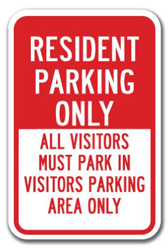 Resident Parking Only All Visitors Must Park In Visitors Parking Area Only Sign 12  x 18  Heavy Gauge Aluminum Signs