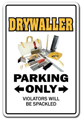 Drywaller Sign Parking Drywall wallboard Taping Tool Construction   Indoor-Outdoor   17  Tall