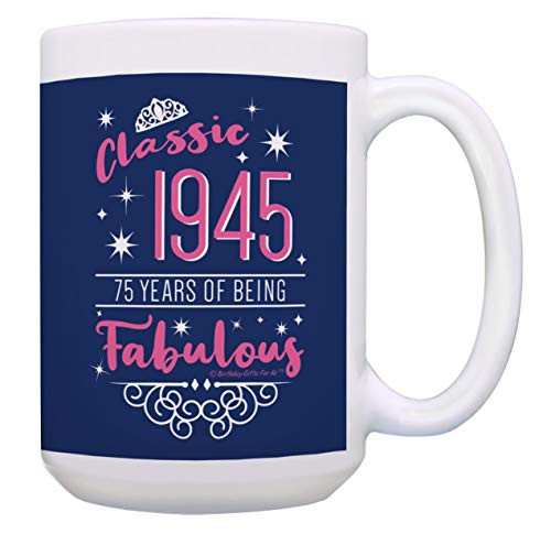 75th Birthday Cup Classic 1945 75 Years of Being Fabulous 15-oz Birth Year Coffee Mug Tea Cup Multi