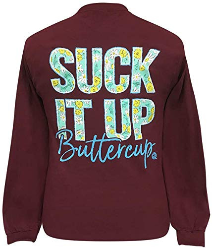 Girlie Girl Suck It Up Buttercup! Long Sleeve T-Shirt Adult Medium Maroon