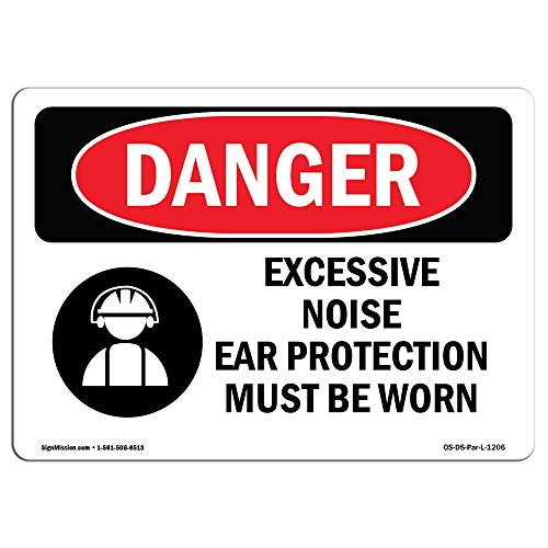 OSHA Danger Sign - Excessive Noise Ear Protection Must Be Worn   Choose from  Aluminum  Rigid Plastic Or Vinyl Label Decal   Protect Your Business  Construction Site  Shop Area    Made in The USA