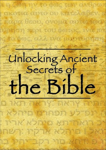 Unlocking Ancient Secrets of the Bible