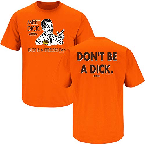 Cleveland Football Fans- Don t be a D!ck Anti-Steelers- Orange T-Shirt Sm-5X Short Sleeve  3XL