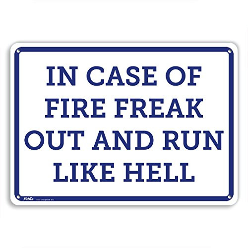 PetKa Signs and Graphics PKFS-0021-NA14x10 in Case of Fire Freak Out and Run Like Hell  Aluminum Sign  14  x 10   Blue on White