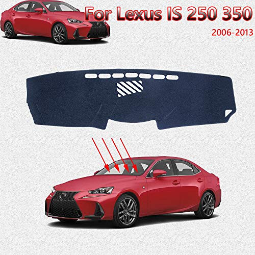 Dashboard Cover Mat Custom Fit Dashboard Protector  Dash Cover Easy Installation  Reduces Glare  Eliminates Cracking for Lexus IS250 IS350 2006 2007 2008 2009 2010 2011 2012 2013