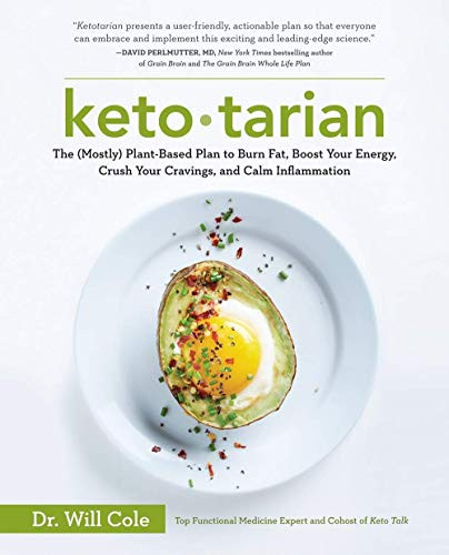 Will Cole -Ketotarian- The Mostly Plant-Based Plan to Burn Fat  Boost Your Energy  Crush Your Cravings  and Calm Inflammation SoftCover