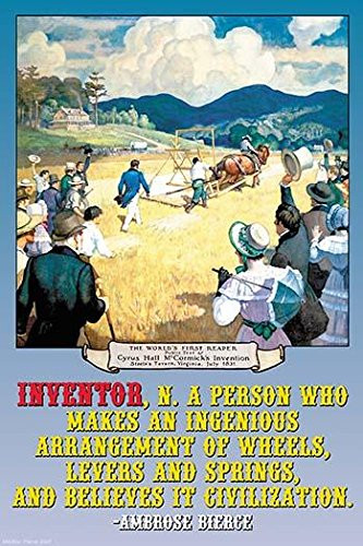 Inventor N A person who makes ingenious arrangements of wheels levers and springs and believes it civilization Ambrose Bierce Poster Print by Wilbur Pierce 18 x 24