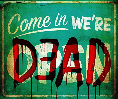 Morbid Enterprises Come In We re Dead Sign  Red-Green-White  One Size