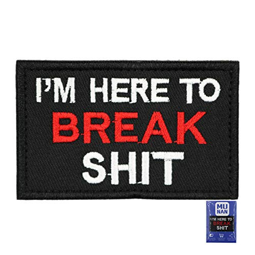 MUNAN Patch - Im HERE to Break Shit Tactical Patch Tactical Military Embroidery Badge Hook and Loop Patches