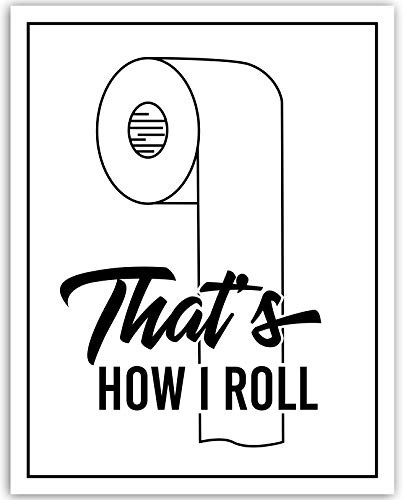 Funny Bathroom Sign - Thats How I Roll Print - Unframed 11x14 - Bathroom Wall Art - Funny Quote Poster - Great Christmas Gift Under 15 For Moms