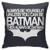 Kdshjdgwes56 Unisex Always Be Yourself Unless You Can Be Batman Pillow 18inch18inch One Size