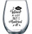 I Wined A Lot  But I Mastered It - College Graduation Gift Idea for Masters Degree - Funny MBA Gifts for Him or Her - 15 oz Stemless Wine Glass