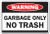 Garbage ONLY Sign Trash can Dumpster - Indoor-Outdoor - 20 Tall