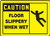 Accuform MSTF619VA Aluminum Safety Sign  LegendCaution Floor Slippery When Wet with Graphic  10 Length x 14 Width  Black on Yellow