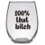 100 That Bitch  21 Oz Wine Glass  Funny Sarcastic Wine Glass  BFF