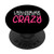 I Rollerblade to Burn Off The Crazy - Funny Rollerblader PopSockets Grip and Stand for Phones and Tablets
