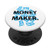 Money Maker  Motivational Rich PopSockets Grip and Stand for Phones and Tablets