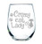 C M Crazy cat Lady stemless wine glass  15 oz-