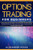 OPTIONS TRADING FOR BEGINNERS Crash Course on Stock Market- How to Investing  Discover Advanced Strategies  Psychology- Tricks and Tips for Make a Li