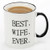Funny mugs-Best Wife Ever Mug-Perfect Anniversary Birthday Christmas or Wedding Gifts for wife