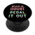 When In Doubt Pedal It Out - Funny Bike Cyclist PopSockets Grip and Stand for Phones and Tablets