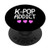 K-Pop Gift  K-Pop Addict Cute Kawaii Korean Music PopSockets Grip and Stand for Phones and Tablets