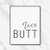 Bathroom Print  Nice Butt  Funny Bathroom Art  Bathroom Wall Decor  Nice Butt Print  Funny Bathroom Sign  8 x 10 Inches Unframed