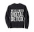 We All need Digital Detox Anti Smartphone Design Sweatshirt