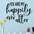 You Are My Happily Ever After Vinyl Wall Decal Sticker Removable - Black