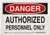Brady 118156 10 Width x 7 Height B-558 Pressure Sensitive Red And Black On White Color Sustainable Safety Sign Legend Danger Authorized Personnel Only