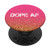 Dope Af pop socket Im Dope and I Know It Gear PopSockets PopGrip Swappable Grip for Phones   Tablets