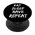 Eat Sleep Rave Repeat PopSockets PopGrip Swappable Grip for Phones   Tablets