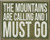 Primitives by Kathy Style Box Sign, 5 x 4, The Mountains are Calling