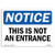 OSHA Notice Sign - Notice This is Not an Entrance  Choose from Aluminum Rigid Plastic or Vinyl Label Decal  Protect Your Business Construction Site Warehouse   Shop Area   Made in The USA