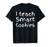 Elementary School Teacher Gift Cute I Teach Smart Cookies T-Shirt Elementary School Teacher Gift Cute I Teach Smart Cookies T-Shirt