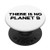 There Is No Planet B Climate Change Global Warming PopSockets Grip and Stand for Phones and Tablets