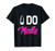 I Do Nails for Cosmetology and Nail Tech T-Shirt