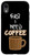 iPhone XR First I Need Coffee Slogan Caffeine Cup Funny Coffee Lover Case