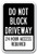 Do Not Block Driveway 24 Hour Access Required 1 Sign 12 x 18 Heavy Gauge Aluminum Signs