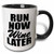 3dRose 193229_4 Run Now Wine Later Black Two Tone Mug 11 oz