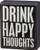 Primitives by Kathy Box Sign Drink Happy Thoughts