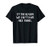 Im the reason we cant have nice things T-Shirt