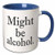 3dRose mug_193445_6 Might be alcohol Black - Two Tone Blue Mug, 11oz