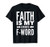 Faith Is My Favorite F-Word Funny Christian Sayings F Word T-Shirt