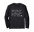 Tech Support sayings Customer is never right sarcastic gift Long Sleeve T-Shirt