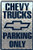 Chevy Truck Parking Only - Parking Sign