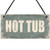 na Hot Tub Novelty Shabby Chic Hanging Plaque Garden Shed Sign Jucuzzi Pool Funny Outdoor Sign 10x5 inch