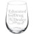 Wine Glass Goblet Funny Pharmacist Pharmacy Tech Educated Drug Dealer 17 oz Stemless