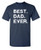 Best Dad Ever Graphic Novelty Sarcastic Funny T Shirt L Navy