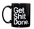 Get Shit Done Motivational Black Ceramic Coffee Mug